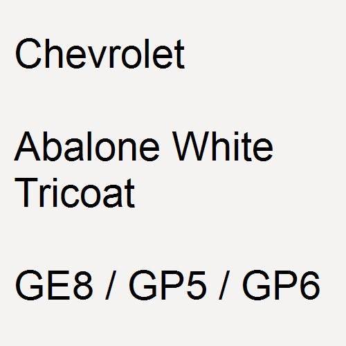 Chevrolet, Abalone White Tricoat, GE8 / GP5 / GP6.